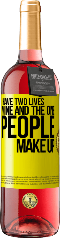 Free Shipping | Rosé Wine ROSÉ Edition I have two lives. Mine and the one people make up Yellow Label. Customizable label Young wine Harvest 2023 Tempranillo