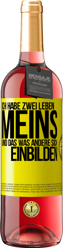 Kostenloser Versand | Roséwein ROSÉ Ausgabe Ich habe zwei Leben. Meins und das, was andere sich einbilden Gelbes Etikett. Anpassbares Etikett Junger Wein Ernte 2023 Tempranillo