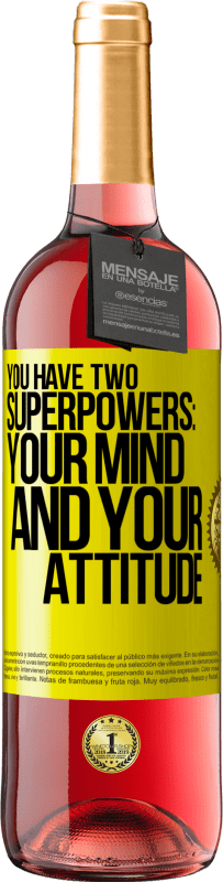 29,95 € | Rosé Wine ROSÉ Edition You have two superpowers: Your mind and your attitude Yellow Label. Customizable label Young wine Harvest 2023 Tempranillo