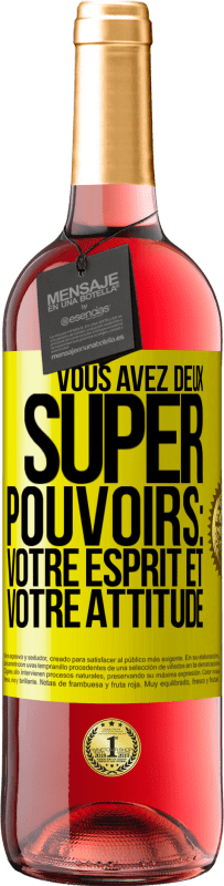 29,95 € | Vin rosé Édition ROSÉ Vous avez deux super pouvoirs: votre esprit et votre attitude Étiquette Jaune. Étiquette personnalisable Vin jeune Récolte 2025 Tempranillo