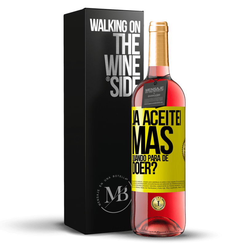 29,95 € Envio grátis | Vinho rosé Edição ROSÉ Já aceitei, mas quando para de doer? Etiqueta Amarela. Etiqueta personalizável Vinho jovem Colheita 2023 Tempranillo