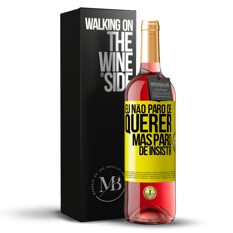 29,95 € Envio grátis | Vinho rosé Edição ROSÉ Eu não paro de querer, mas paro de insistir Etiqueta Amarela. Etiqueta personalizável Vinho jovem Colheita 2023 Tempranillo