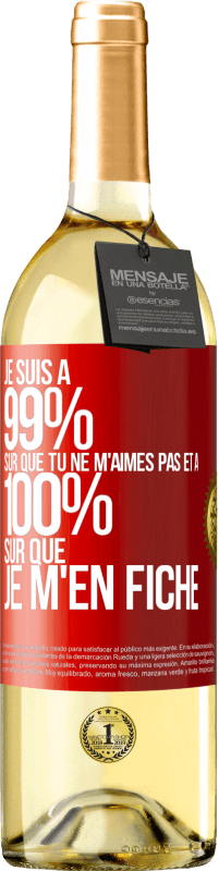 29,95 € | Vin blanc Édition WHITE Je suis à 99% sûr que tu ne m'aimes pas et à 100% sûr que je m'en fiche Étiquette Rouge. Étiquette personnalisable Vin jeune Récolte 2024 Verdejo