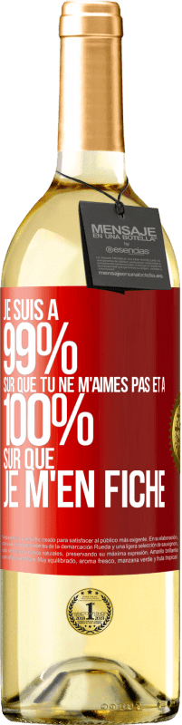 29,95 € Envoi gratuit | Vin blanc Édition WHITE Je suis à 99% sûr que tu ne m'aimes pas et à 100% sûr que je m'en fiche Étiquette Rouge. Étiquette personnalisable Vin jeune Récolte 2025 Verdejo