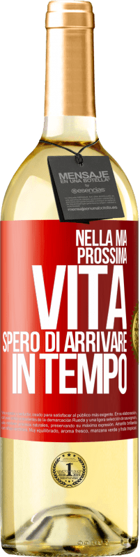 29,95 € | Vino bianco Edizione WHITE Nella mia prossima vita, spero di arrivare in tempo Etichetta Rossa. Etichetta personalizzabile Vino giovane Raccogliere 2024 Verdejo