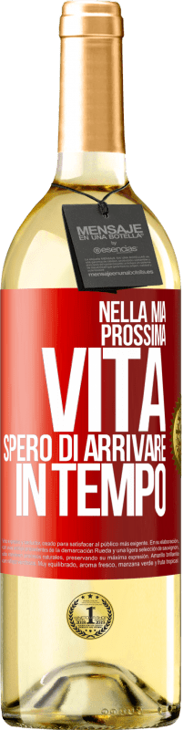 29,95 € | Vino bianco Edizione WHITE Nella mia prossima vita, spero di arrivare in tempo Etichetta Rossa. Etichetta personalizzabile Vino giovane Raccogliere 2025 Verdejo