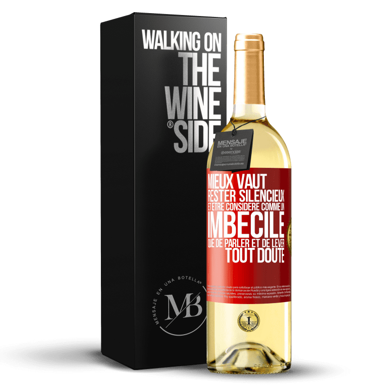 29,95 € Envoi gratuit | Vin blanc Édition WHITE Mieux vaut rester silencieux et être considéré comme un imbécile que de parler et de lever tout doute Étiquette Rouge. Étiquette personnalisable Vin jeune Récolte 2024 Verdejo