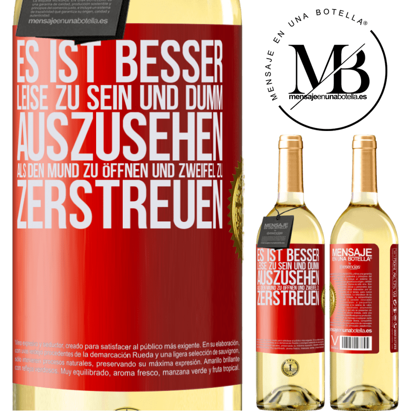 29,95 € Kostenloser Versand | Weißwein WHITE Ausgabe Es ist besser zu schweigen und als Idiot verdächtigt zu werden, als zu reden und dadurch alle Zweifel zu beseitigen Rote Markierung. Anpassbares Etikett Junger Wein Ernte 2025 Verdejo