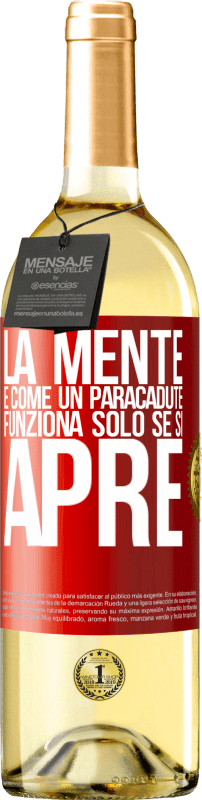 «La mente è come un paracadute. Funziona solo se si apre» Edizione WHITE