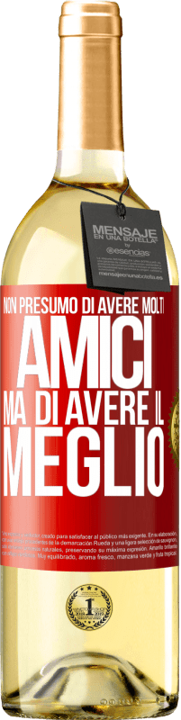 29,95 € | Vino bianco Edizione WHITE Non presumo di avere molti amici, ma di avere il meglio Etichetta Rossa. Etichetta personalizzabile Vino giovane Raccogliere 2025 Verdejo