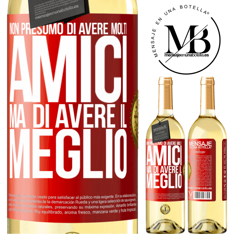 29,95 € Spedizione Gratuita | Vino bianco Edizione WHITE Non presumo di avere molti amici, ma di avere il meglio Etichetta Rossa. Etichetta personalizzabile Vino giovane Raccogliere 2024 Verdejo