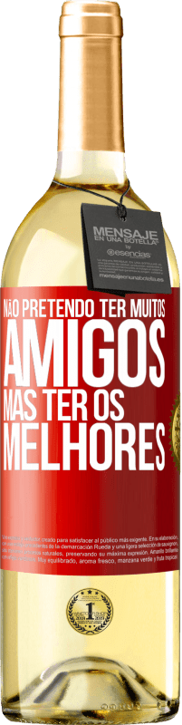 29,95 € | Vinho branco Edição WHITE Não pretendo ter muitos amigos, mas ter os melhores Etiqueta Vermelha. Etiqueta personalizável Vinho jovem Colheita 2025 Verdejo