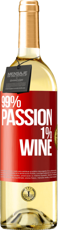 «99% passion, 1% wine» Edizione WHITE