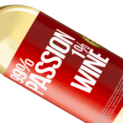 Expressões Únicas e Pessoais. «99% passion, 1% wine» Edição WHITE