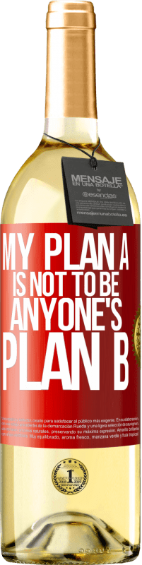 29,95 € Free Shipping | White Wine WHITE Edition My plan A is not to be anyone's plan B Red Label. Customizable label Young wine Harvest 2022 Verdejo