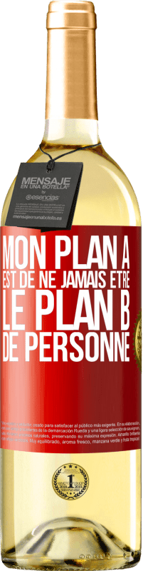 29,95 € | Vin blanc Édition WHITE Mon plan A est de ne jamais être le plan B de personne Étiquette Rouge. Étiquette personnalisable Vin jeune Récolte 2024 Verdejo