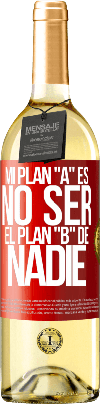 29,95 € | Vino Blanco Edición WHITE Mi plan A es no ser el plan B de nadie Etiqueta Roja. Etiqueta personalizable Vino joven Cosecha 2024 Verdejo