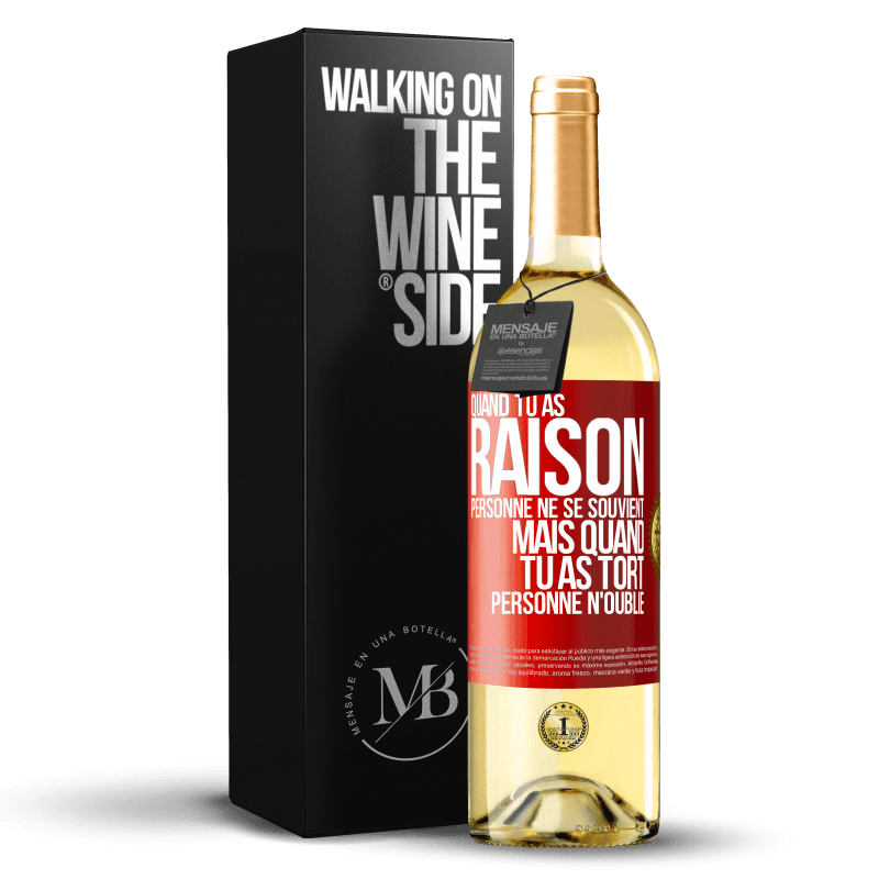 29,95 € Envoi gratuit | Vin blanc Édition WHITE Quand tu as raison, personne ne se souvient, mais quand tu as tort, personne n'oublie Étiquette Rouge. Étiquette personnalisable Vin jeune Récolte 2024 Verdejo