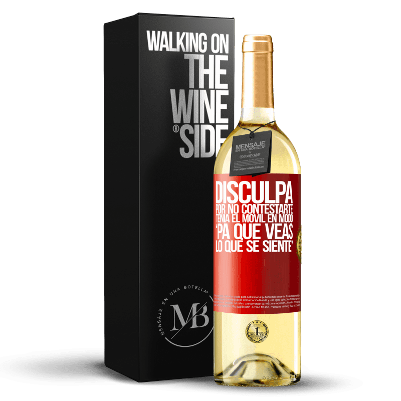 29,95 € Envío gratis | Vino Blanco Edición WHITE Disculpa por no contestarte. Tenía el móvil en modo pa' que veas lo que se siente Etiqueta Roja. Etiqueta personalizable Vino joven Cosecha 2024 Verdejo