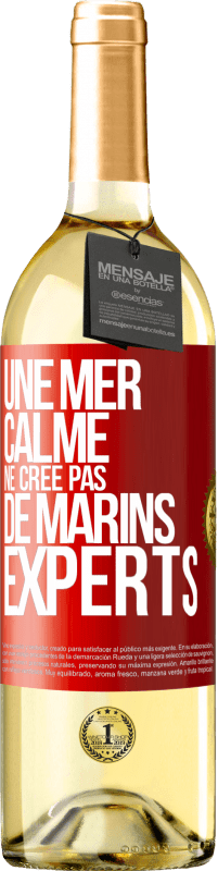 29,95 € | Vin blanc Édition WHITE Une mer calme ne crée pas de marins experts Étiquette Rouge. Étiquette personnalisable Vin jeune Récolte 2023 Verdejo