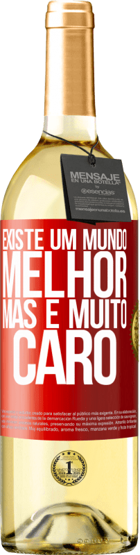 29,95 € | Vinho branco Edição WHITE Existe um mundo melhor, mas é muito caro Etiqueta Vermelha. Etiqueta personalizável Vinho jovem Colheita 2025 Verdejo
