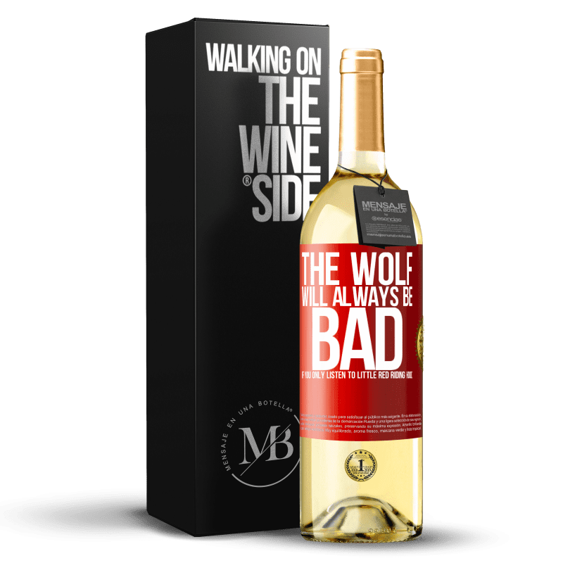 29,95 € Free Shipping | White Wine WHITE Edition The wolf will always be bad if you only listen to Little Red Riding Hood Red Label. Customizable label Young wine Harvest 2024 Verdejo