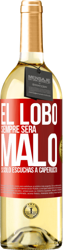 29,95 € Envío gratis | Vino Blanco Edición WHITE El lobo siempre será malo si sólo escuchas a caperucita Etiqueta Roja. Etiqueta personalizable Vino joven Cosecha 2025 Verdejo