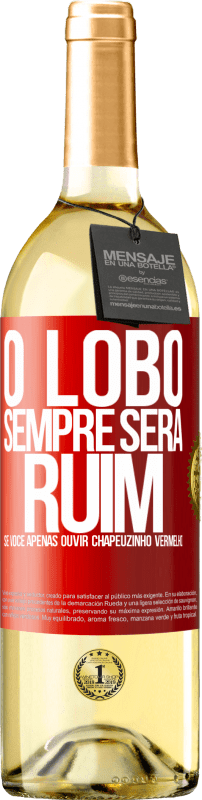 29,95 € | Vinho branco Edição WHITE O lobo sempre será ruim se você apenas ouvir Chapeuzinho Vermelho Etiqueta Vermelha. Etiqueta personalizável Vinho jovem Colheita 2024 Verdejo