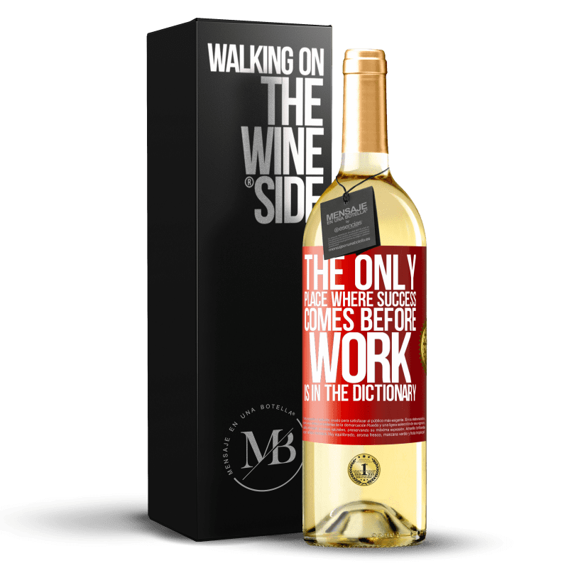 29,95 € Free Shipping | White Wine WHITE Edition The only place where success comes before work is in the dictionary Red Label. Customizable label Young wine Harvest 2022 Verdejo