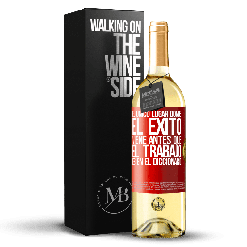 29,95 € Envío gratis | Vino Blanco Edición WHITE El único lugar donde el éxito viene antes que el trabajo es en el diccionario Etiqueta Roja. Etiqueta personalizable Vino joven Cosecha 2024 Verdejo