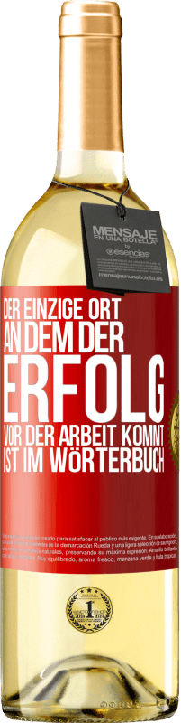 29,95 € | Weißwein WHITE Ausgabe Der einzige Ort, an dem der Erfolg vor der Arbeit kommt, ist im Wörterbuch Rote Markierung. Anpassbares Etikett Junger Wein Ernte 2024 Verdejo