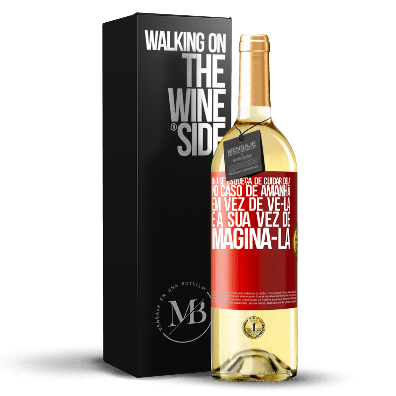 29,95 € Envio grátis | Vinho branco Edição WHITE Não se esqueça de cuidar dela, no caso de amanhã, em vez de vê-la, é a sua vez de imaginá-la Etiqueta Vermelha. Etiqueta personalizável Vinho jovem Colheita 2024 Verdejo