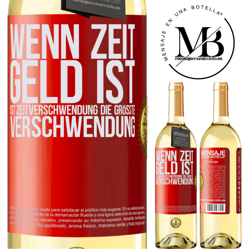 29,95 € Kostenloser Versand | Weißwein WHITE Ausgabe Wenn Zeit Geld ist, ist Zeitverschwendung die größte Verschwendung Rote Markierung. Anpassbares Etikett Junger Wein Ernte 2024 Verdejo