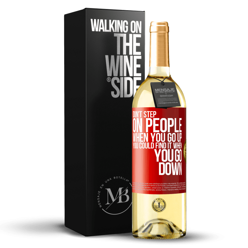 29,95 € Free Shipping | White Wine WHITE Edition Don't step on people when you go up, you could find it when you go down Red Label. Customizable label Young wine Harvest 2023 Verdejo