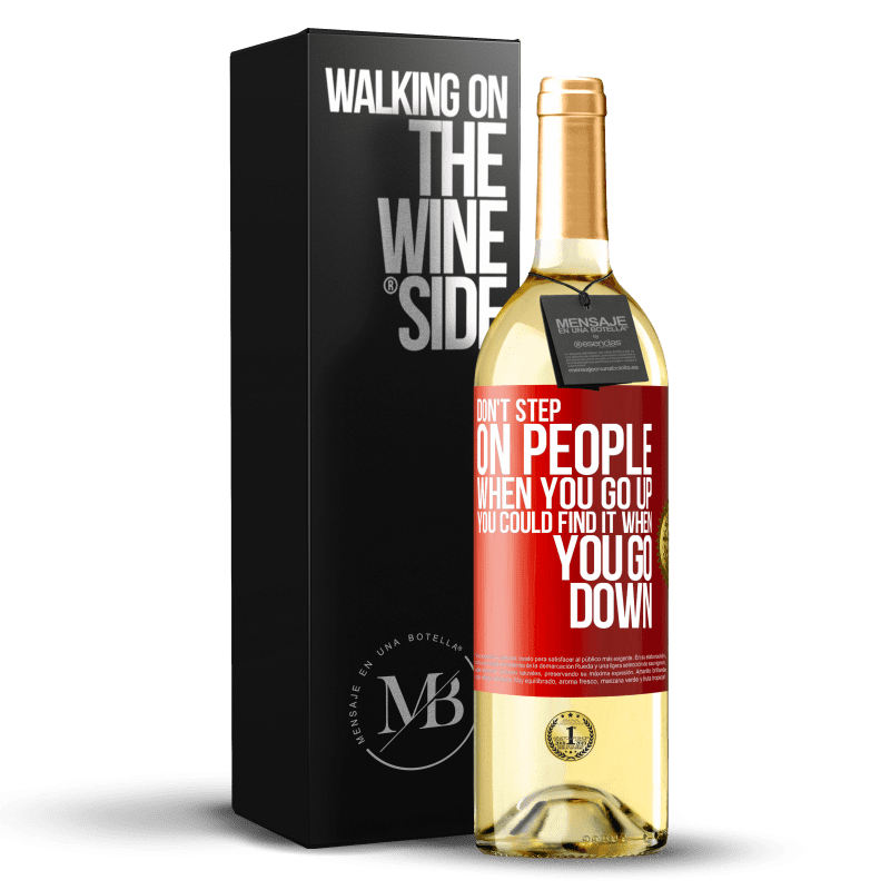 29,95 € Free Shipping | White Wine WHITE Edition Don't step on people when you go up, you could find it when you go down Red Label. Customizable label Young wine Harvest 2024 Verdejo