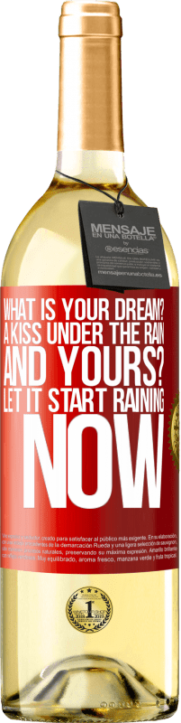 29,95 € | White Wine WHITE Edition what is your dream? A kiss under the rain. And yours? Let it start raining now Red Label. Customizable label Young wine Harvest 2023 Verdejo