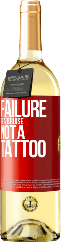 24,95 € | White Wine WHITE Edition Failure is a bruise, not a tattoo Red Label. Customizable label Young wine Harvest 2021 Verdejo