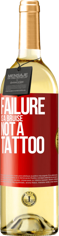29,95 € | White Wine WHITE Edition Failure is a bruise, not a tattoo Red Label. Customizable label Young wine Harvest 2022 Verdejo