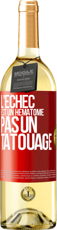 29,95 € | Vin blanc Édition WHITE L'échec est un hématome, pas un tatouage Étiquette Rouge. Étiquette personnalisable Vin jeune Récolte 2023 Verdejo