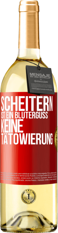 29,95 € | Weißwein WHITE Ausgabe Scheitern ist ein Bluterguss, keine Tätowierung Rote Markierung. Anpassbares Etikett Junger Wein Ernte 2023 Verdejo
