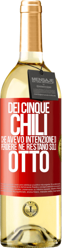 29,95 € | Vino bianco Edizione WHITE Dei cinque chili che avevo intenzione di perdere, ne restano solo otto Etichetta Rossa. Etichetta personalizzabile Vino giovane Raccogliere 2024 Verdejo