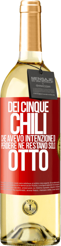 «Dei cinque chili che avevo intenzione di perdere, ne restano solo otto» Edizione WHITE