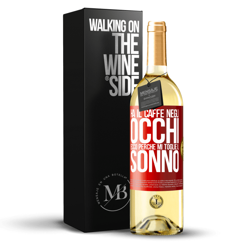 29,95 € Spedizione Gratuita | Vino bianco Edizione WHITE Ha il caffè negli occhi, ecco perché mi toglie il sonno Etichetta Rossa. Etichetta personalizzabile Vino giovane Raccogliere 2024 Verdejo