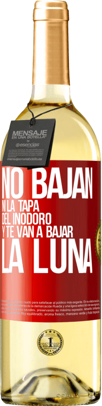 29,95 € | Vino Blanco Edición WHITE No bajan ni la tapa del inodoro y te van a bajar la luna Etiqueta Roja. Etiqueta personalizable Vino joven Cosecha 2025 Verdejo