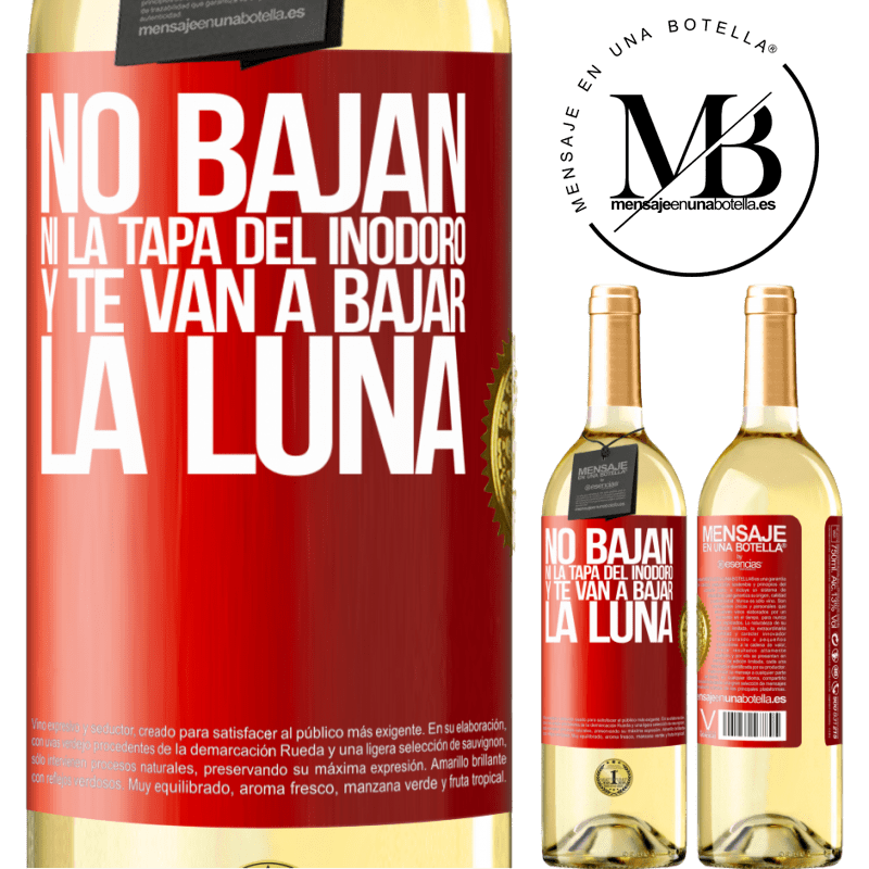 29,95 € Envío gratis | Vino Blanco Edición WHITE No bajan ni la tapa del inodoro y te van a bajar la luna Etiqueta Roja. Etiqueta personalizable Vino joven Cosecha 2024 Verdejo