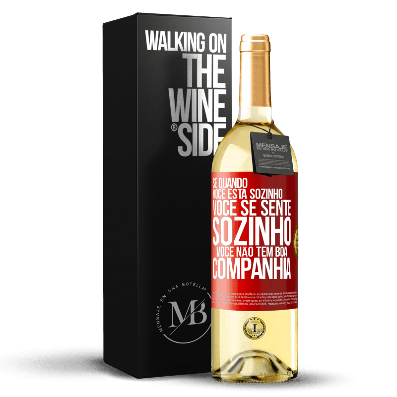 29,95 € Envio grátis | Vinho branco Edição WHITE Se quando você está sozinho, você se sente sozinho, você não tem boa companhia Etiqueta Vermelha. Etiqueta personalizável Vinho jovem Colheita 2025 Verdejo