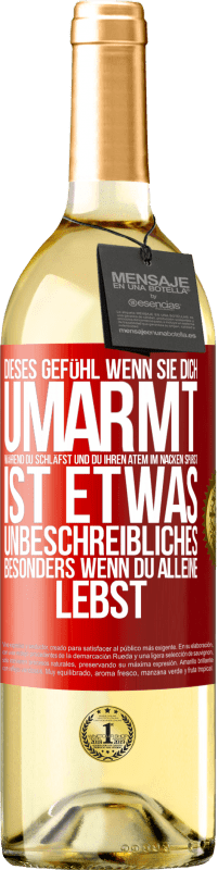 29,95 € | Weißwein WHITE Ausgabe Dieses Gefühl, wenn sie dich umarmt, während du schläfst und du ihren Atem im Nacken spürst, ist etwas Unbeschreibliches. Besond Rote Markierung. Anpassbares Etikett Junger Wein Ernte 2023 Verdejo