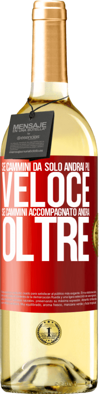 29,95 € | Vino bianco Edizione WHITE Se cammini da solo, andrai più veloce. Se cammini accompagnato, andrai oltre Etichetta Rossa. Etichetta personalizzabile Vino giovane Raccogliere 2025 Verdejo