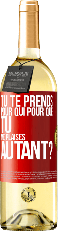 29,95 € Envoi gratuit | Vin blanc Édition WHITE Tu te prends pour qui pour que tu me plaises autant? Étiquette Rouge. Étiquette personnalisable Vin jeune Récolte 2025 Verdejo