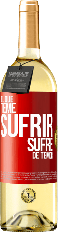 29,95 € Envío gratis | Vino Blanco Edición WHITE El que teme sufrir, sufre de temor Etiqueta Roja. Etiqueta personalizable Vino joven Cosecha 2025 Verdejo